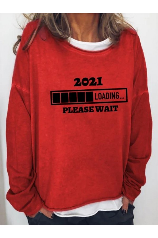 2021 is loading please wait Sweatshirt